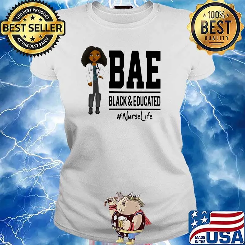 Bae Black And Education Nurse Life Shirt Ladies tee