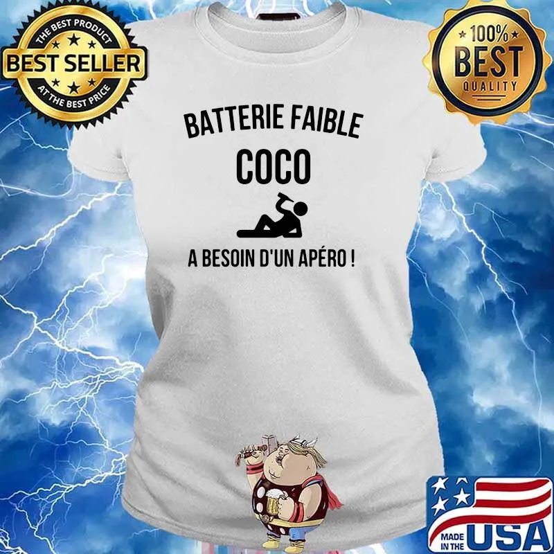 Batterie Faible Coc A Besion D'un Apero Shirt Ladies tee
