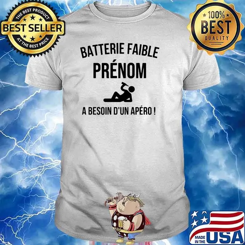 Batterie faible prenom a besoin dun apero shirt