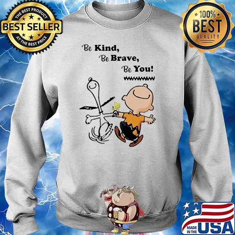 Be kind be brave be you snoopy s Sweater