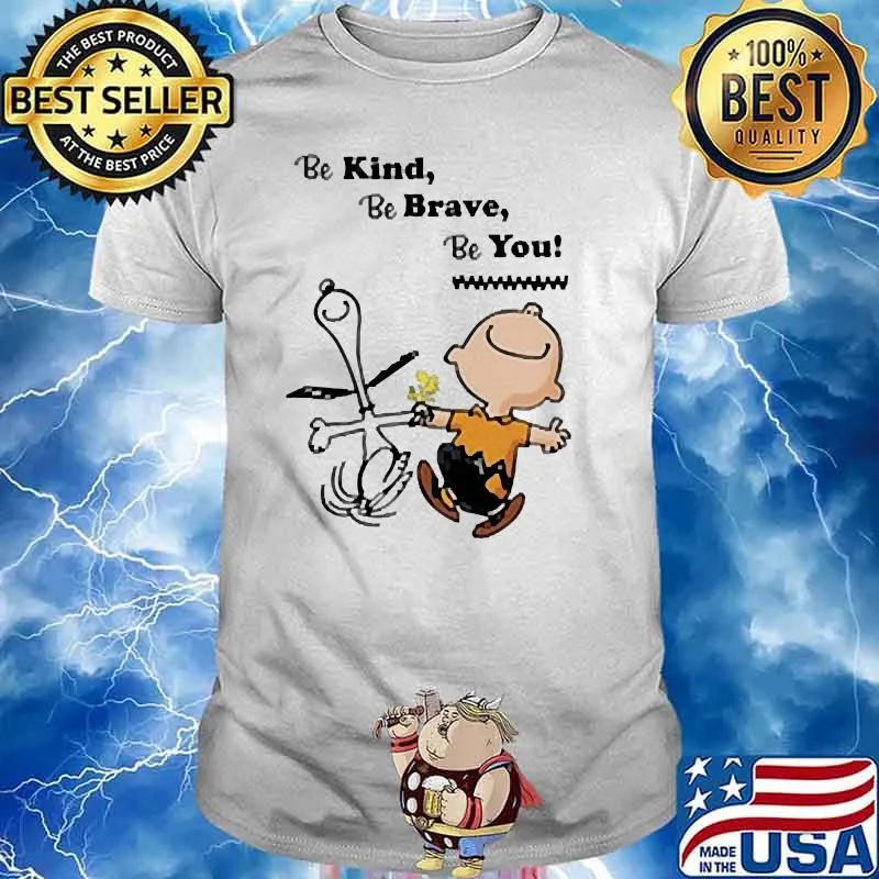 Be kind be brave be you snoopy shirt