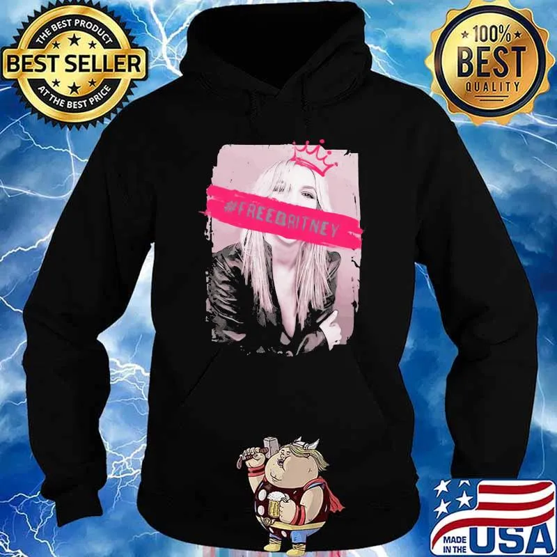 Be Strong Free Britney Shirt Hoodie