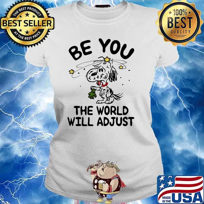Be you the world will adjust snoopy s Ladies tee