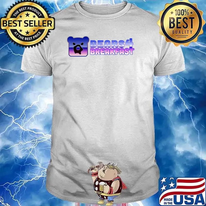 Bears4 Breakfast VaporToasty Shirt