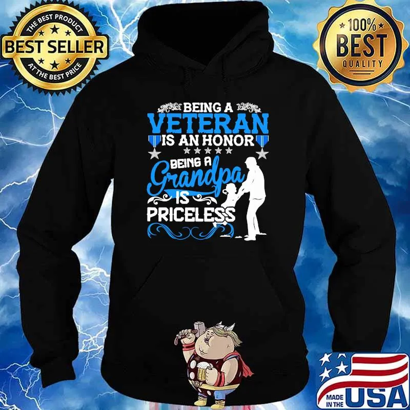 Being a veteran is a honor being a grandpa is priceless Hoodie