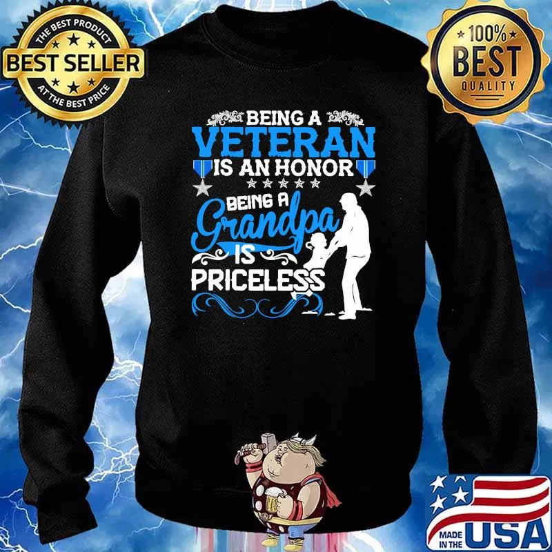 Being a veteran is a honor being a grandpa is priceless Sweater