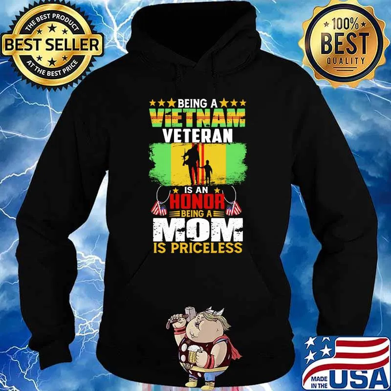 Being a vietnam veteran is a honor being a mom is priceless flag Hoodie