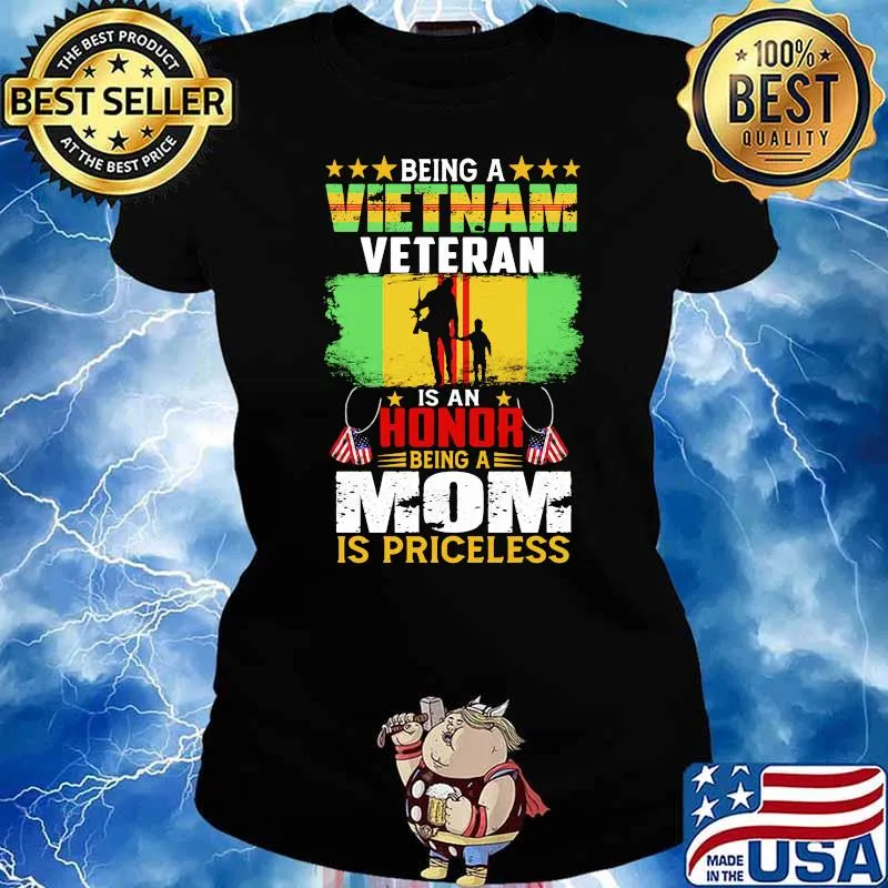 Being a vietnam veteran is a honor being a mom is priceless flag Ladies tee