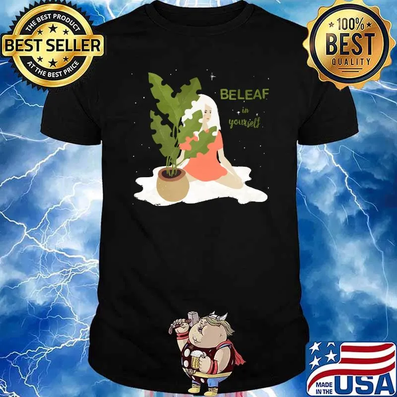 Beleaf in yourself T-Shirt
