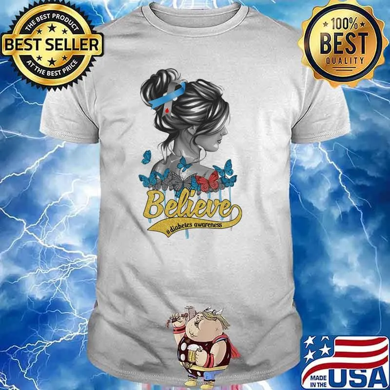 Believe diabetes awareness butterflies woman shirt