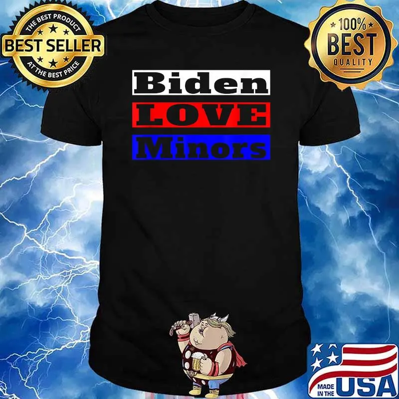 Biden Love Minors BLM Trump Supporter Republican T-Shirt
