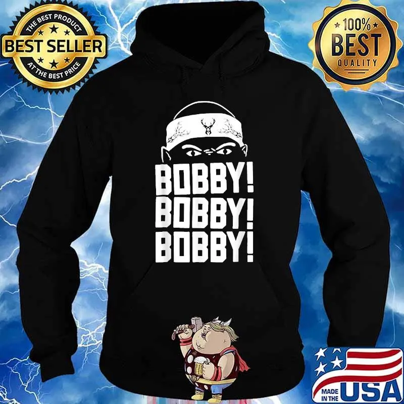 Bobby! Portis Bobby! Bobby! T-Shirt Hoodie