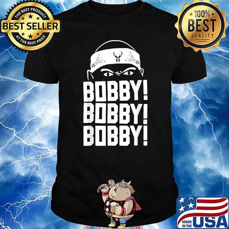 Bobby! Portis Bobby! Bobby! T-Shirt