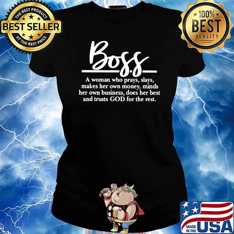 Boss A Woman Who Prays Slays Maker Her Own Money Minds Her Own Business Does Her Best And Trusts God For The Rest Shirt Ladies tee