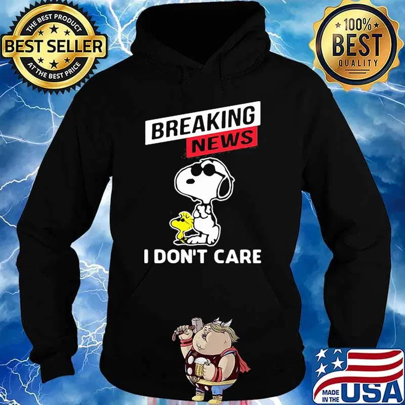 Breaking news i dont care snoopy s Hoodie