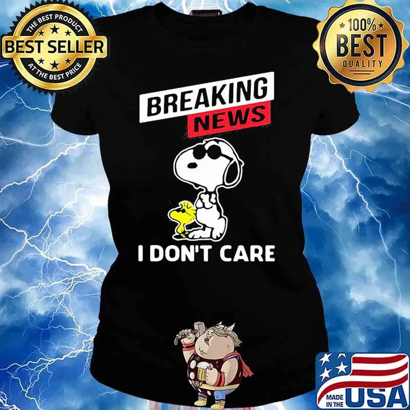 Breaking news i dont care snoopy s Ladies tee