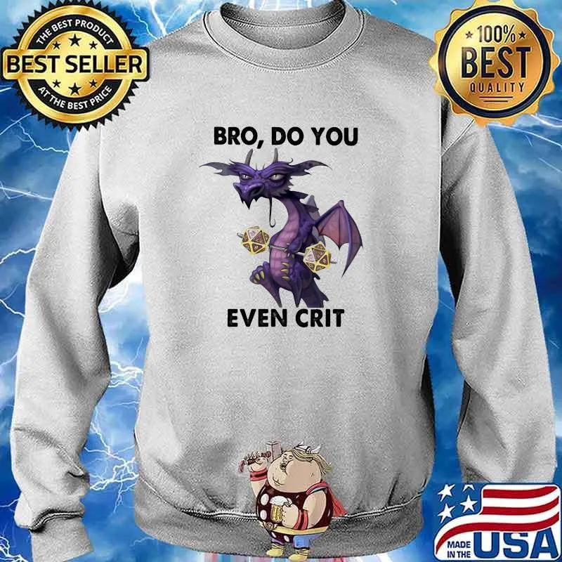 Bro Do You Even Crit Dragon Dice Shirt Sweater