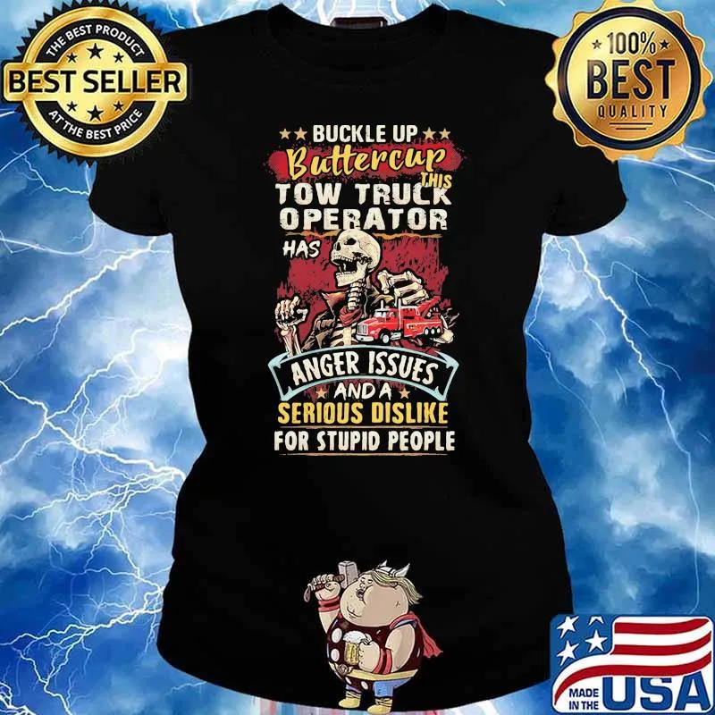Buckle up buttercup tow truck operator anger issues and serious dislike skull s Ladies tee