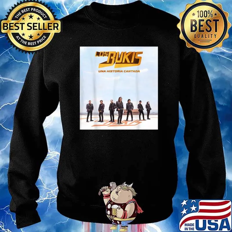 Bukis-Una Funny Historias Cantaa Shirt Sweater