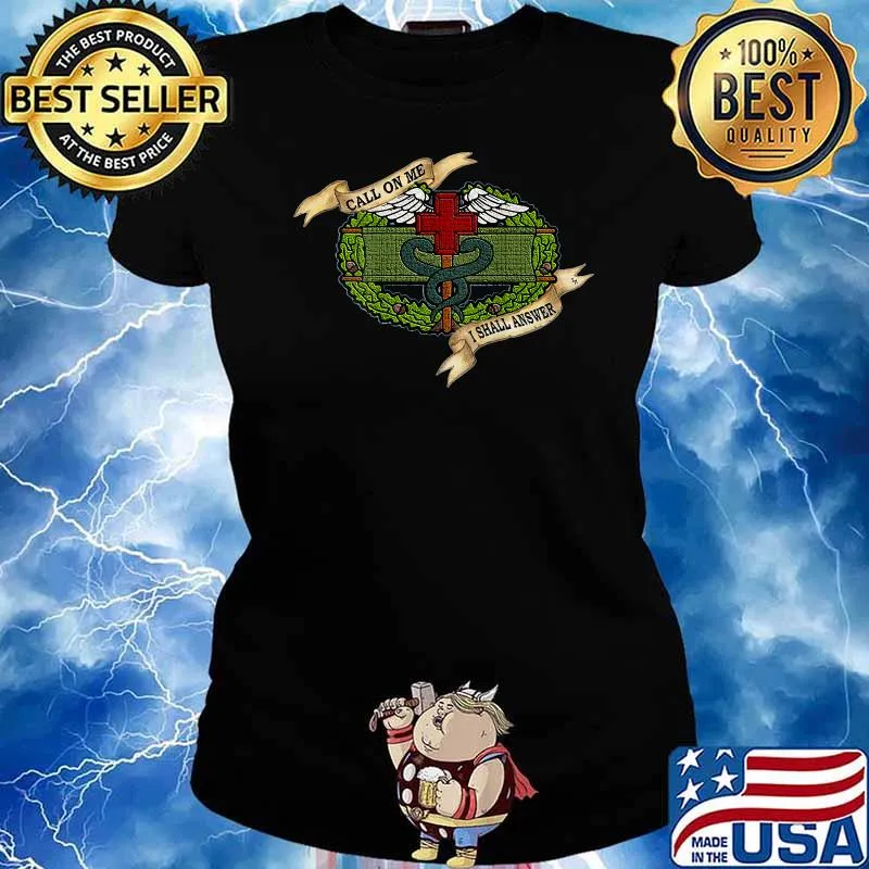 Call On me I Shall Answer Trauma Naked's Combat Medic Badge T-Shirt Ladies tee