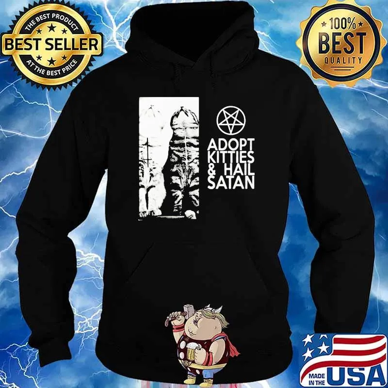 Cats adopt kitties and hail satan s Hoodie