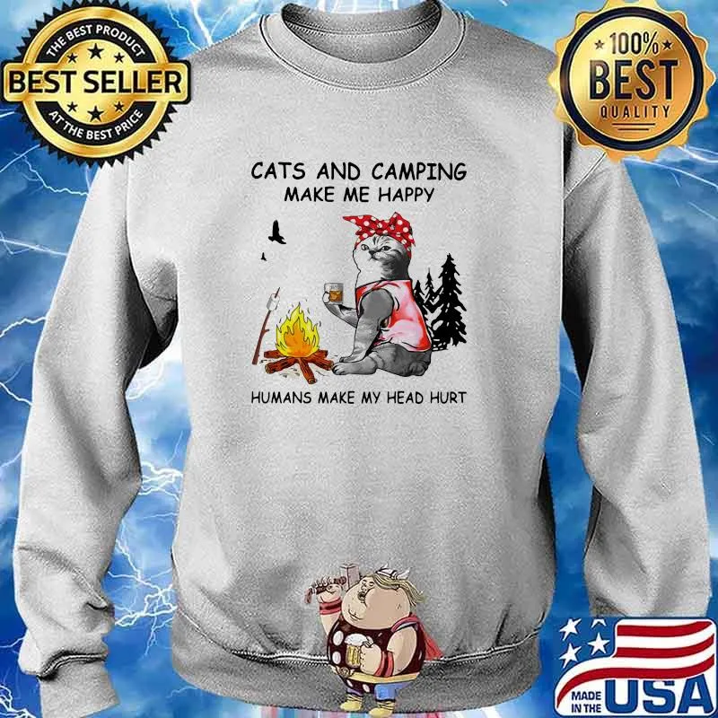 Cats And Camping Make Me Happy Humans Make My Head Hurt Shirt Sweater