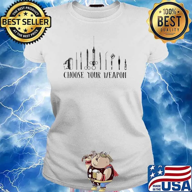 Choose your weapon surgeon Ladies tee