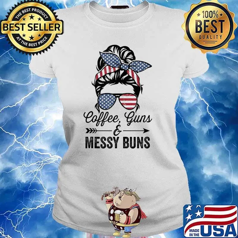 Coffee Guns & Messy Buns American Flag Shirt Ladies tee