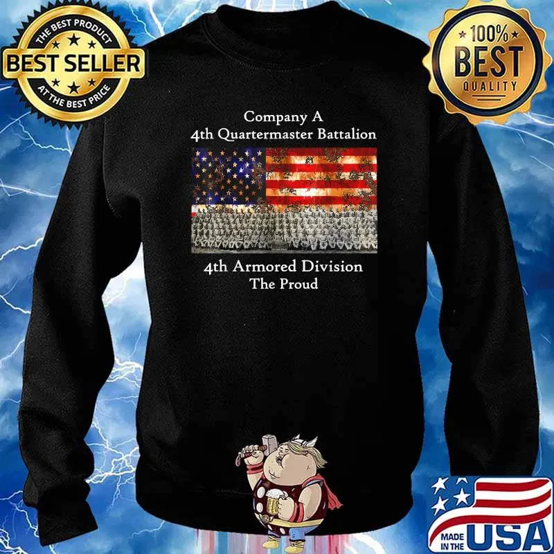 Company A 4th Quartermaster Battalion 4th Armored Division American Flag T-Shirt Sweater