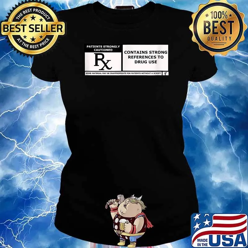 Contains Strong Refrences To Drug Use Shirt Ladies tee