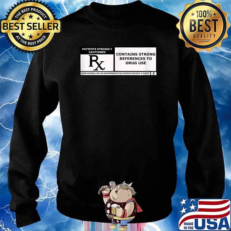 Contains Strong Refrences To Drug Use Shirt Sweater