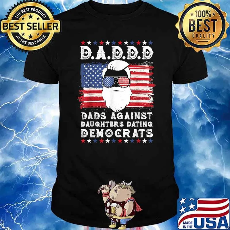Dad Against Daughters Dating Democrats Dad American Flag Shirt