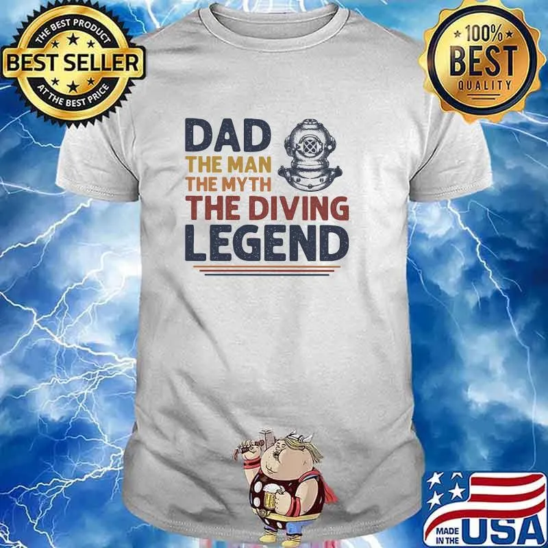 Dad the man the myth the diving the legend shirt