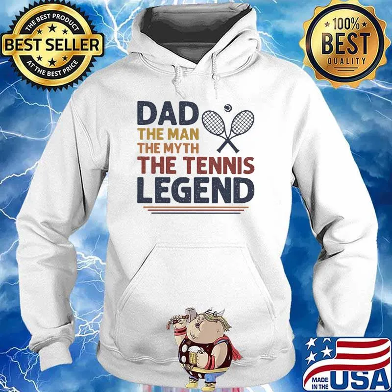 Dad the man the myth the tennis the legend s Hoodie