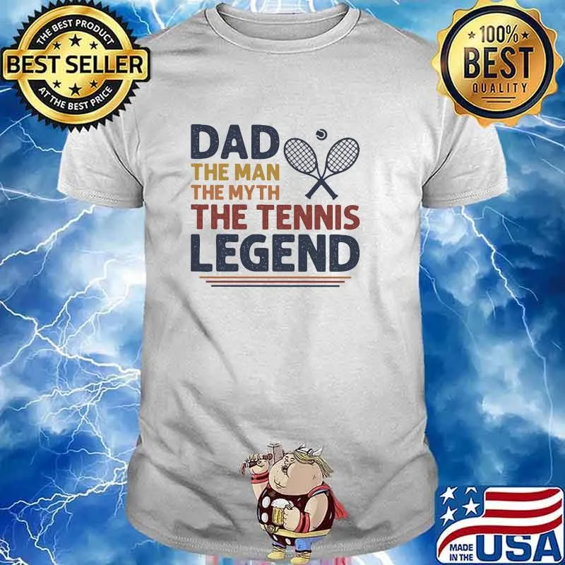 Dad the man the myth the tennis the legend shirt