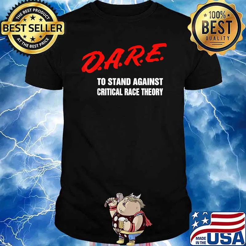 Dare To Stand Against Critical Race Theory Shirt