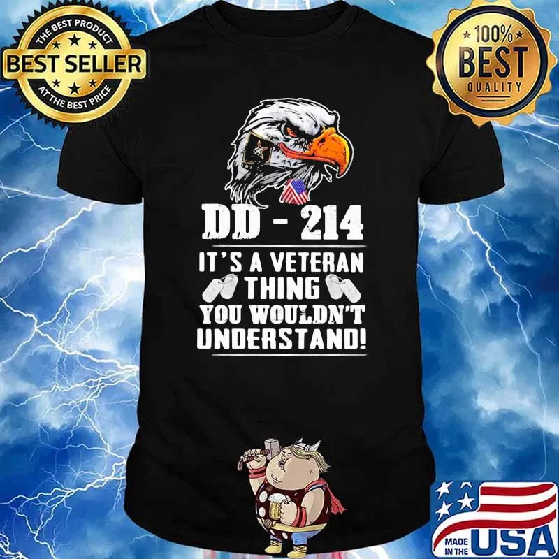 DD 214 It's A Veteran Thing You Wouldn't Understand Eagle Shirt