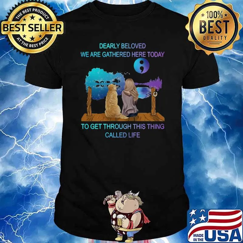Dearly beloves we are gathered here today to get through this thing called life guitar lake women and dog shirt