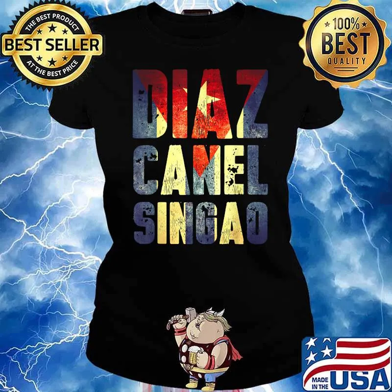Diaz Canel Singao Shirt Ladies tee