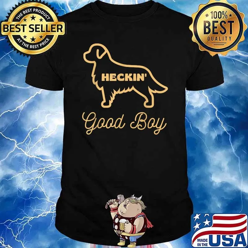 Dog Appreciation Best Heckin Good Boy Ever T-Shirt