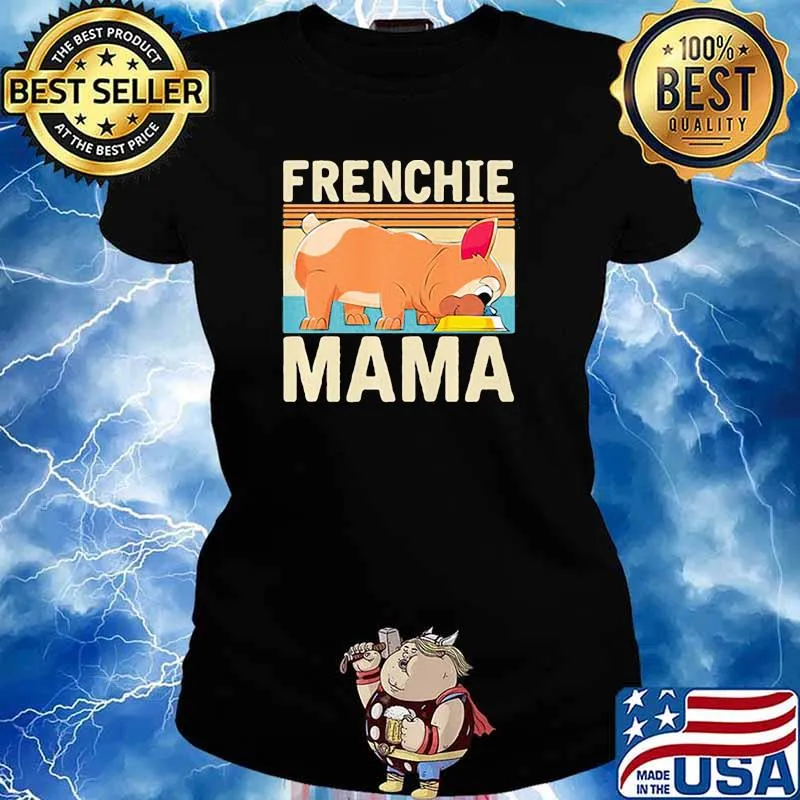 Dog Owner Pet Frenchie Mama Mothers Day Gift French Bulldog Vintage Shirt Ladies tee