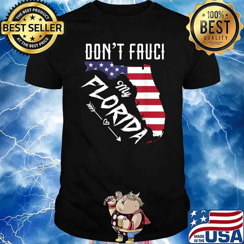 Don't Fauci my Florida Flag Florida Map T-Shirt