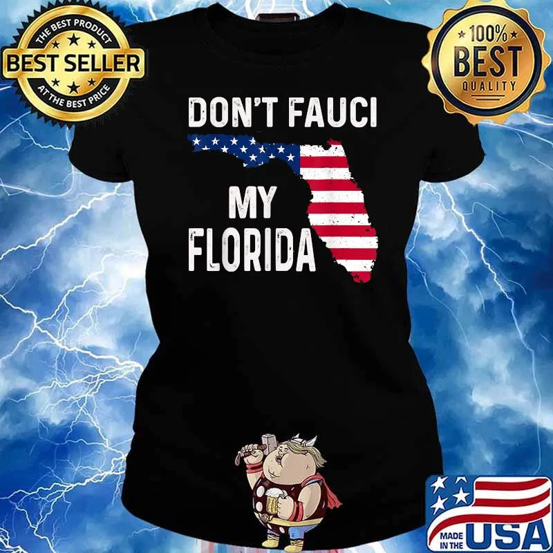 Don't Fauci My Florida Map Flag T-Shirt Ladies tee