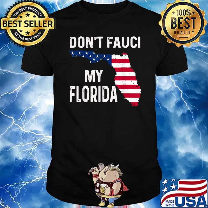 Don't Fauci My Florida Map Flag T-Shirt