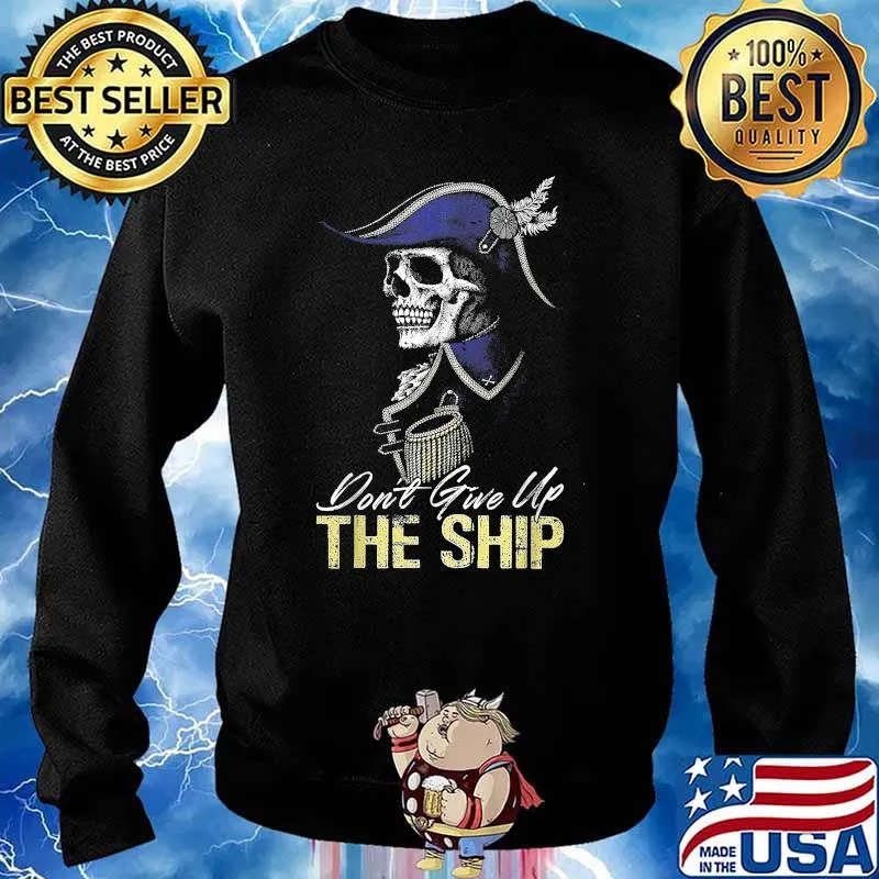 Don't Give Up The Ship Skull Shirt Sweater