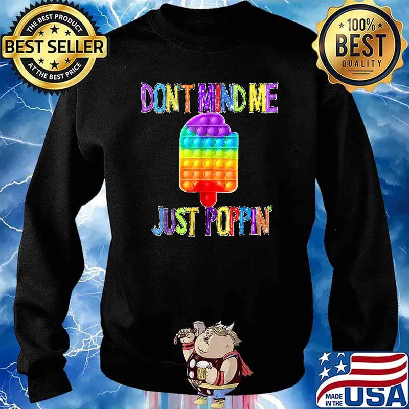 Don't Mind Me Just Poppin' Seven Color Ice Cream T-Shirt Sweater