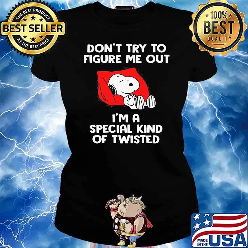 Don't Try To Figure Me Out I'm A Special Kind Of Twisted Snoopy Shirt Ladies tee