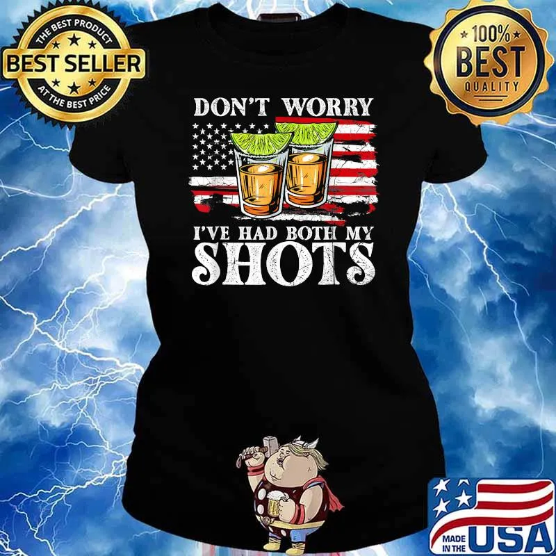 Don't Worry I've Had Both My Shots Funny Two Shots Tequila American Flag T-Shirt Ladies tee