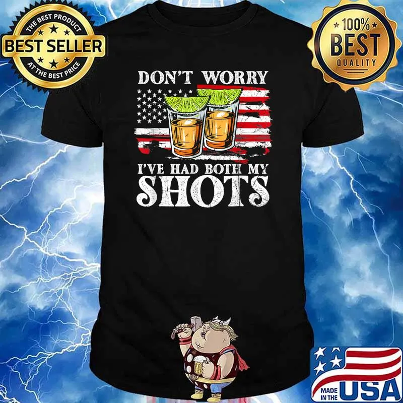 Don't Worry I've Had Both My Shots Funny Two Shots Tequila American Flag T-Shirt