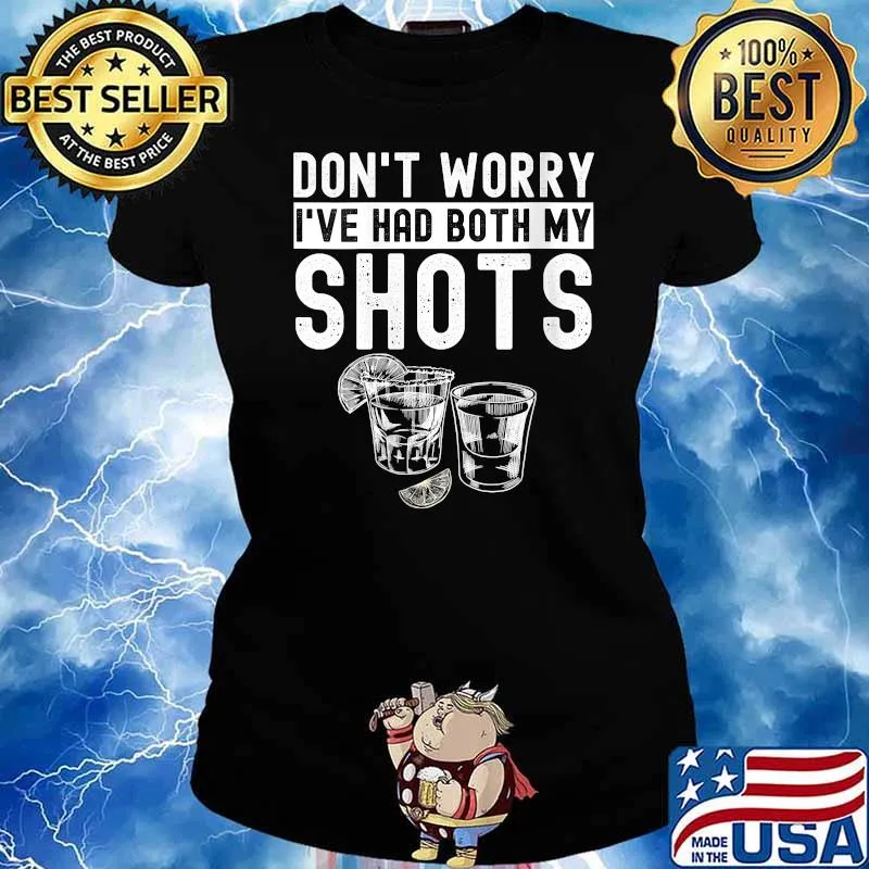 Don't worry I've had both my shots Funny Vaccination Tequila V-Neck T-Shirt Ladies tee